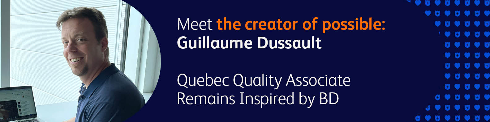 Guillaume Dussault, the Quality Expert, Complaint Management, for BD Diagnostic Systems